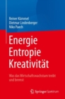 Image for Energie,  Entropie, Kreativitat: Was das Wirtschaftswachstum treibt und bremst