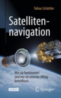 Image for Satellitennavigation : Wie sie funktioniert und wie sie unseren Alltag beeinflusst