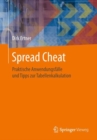 Image for Spread Cheat : Praktische Anwendungsfalle und Tipps zur Tabellenkalkulation