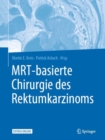 Image for MRT-basierte Chirurgie des Rektumkarzinoms
