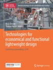 Image for Technologies for economical and functional lightweight design : Conference proceedings 2018