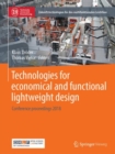 Image for Technologies for economical and functional lightweight design: Conference proceedings 2018