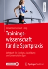 Image for Trainingswissenschaft Fur Die Sportpraxis: Lehrbuch Fur Studium, Ausbildung Und Unterricht Im Sport