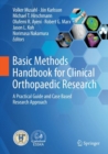Image for Basic methods handbook for clinical orthopaedic research  : a practical guide and case based research approach