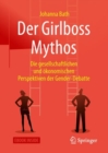 Image for Der Girlboss Mythos : Die gesellschaftlichen und oekonomischen Perspektiven der Gender-Debatte