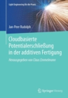 Image for Cloudbasierte Potentialerschließung in der additiven Fertigung