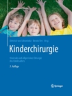 Image for Kinderchirurgie : Viszerale und allgemeine Chirurgie des Kindesalters