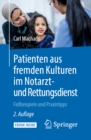 Image for Patienten Aus Fremden Kulturen Im Notarzt- Und Rettungsdienst: Fallbeispiele Und Praxistipps