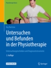 Image for Untersuchen Und Befunden in Der Physiotherapie: Untersuchungstechniken Und Diagnoseinstrumente