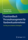 Image for Praxishandbuch Personalmanagement fur Handwerksunternehmen: Der Weg zum attraktiven Arbeitgeber