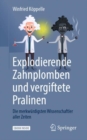 Image for Explodierende Zahnplomben und vergiftete Pralinen: Die merkwurdigsten Wissenschaftler aller Zeiten