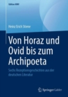 Image for Von Horaz und Ovid bis zum Archipoeta: Sechs Rezeptionsgeschichten aus der deutschen Literatur