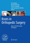 Image for Knots in Orthopedic Surgery : Open and Arthroscopic Techniques