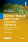 Image for Collecting, Processing and Presenting Geoscientific Information