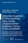 Image for International Cooperation for Enhancing Nuclear Safety, Security, Safeguards and Non-proliferation–60 Years of IAEA and EURATOM : Proceedings of the XX Edoardo Amaldi Conference, Accademia Nazionale d