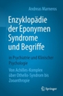 Image for Enzyklopadie der Eponymen Syndrome und Begriffe in Psychiatrie und Klinischer Psychologie