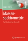 Image for Massenspektrometrie : Spektroskopiekurs kompakt