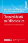 Image for Chemiedidaktik an Fallbeispielen: Anregungen fur die Unterrichtspraxis