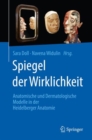 Image for Spiegel der Wirklichkeit : Anatomische und Dermatologische Modelle in der Heidelberger Anatomie