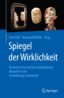 Image for Spiegel der Wirklichkeit: Anatomische und Dermatologische Modelle in der Heidelberger Anatomie