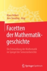 Image for Facetten der Mathematikgeschichte : Die Entwicklung der Mathematik im Spiegel der Semesterberichte
