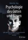 Image for Psychologie des Guten und Bosen : Licht- und Schattenfiguren der Menschheitsgeschichte - Biografien wissenschaftlich beleuchtet