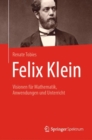 Image for Felix Klein: Visionen fur Mathematik, Anwendungen und Unterricht