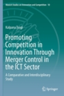 Image for Promoting Competition in Innovation Through Merger Control in the ICT Sector : A Comparative and Interdisciplinary Study
