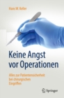 Image for Keine  Angst Vor Operationen: Alles Zur Patientensicherheit Bei Chirurgischen Eingriffen
