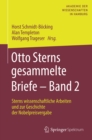 Image for Otto Sterns Gesammelte Briefe - Band 2: Sterns Wissenschaftliche Arbeiten Und Zur Geschichte Der Nobelpreisvergabe
