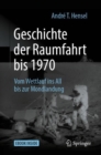 Image for Geschichte der Raumfahrt bis 1970: Vom Wettlauf ins All bis zur Mondlandung