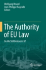Image for The Authority of EU Law : Do We Still Believe in It?