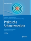 Image for Praktische Schmerzmedizin : Interdisziplinare Diagnostik - Multimodale Therapie