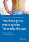 Image for Pravention gastroenterologischer Tumorerkrankungen : Primar-, Sekundar- und Tertiarpravention