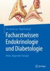 Image for Facharztwissen Endokrinologie Und Diabetologie: Klinik, Diagnostik, Therapie