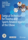 Image for Surgical Techniques for Trauma and Sports Related Injuries of the Elbow