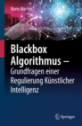 Image for Blackbox Algorithmus - Grundfragen Einer Regulierung Kunstlicher Intelligenz