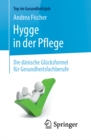 Image for Hygge in Der Pflege: Die Danische Glucksformel Fur Gesundheitsfachberufe
