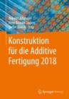 Image for Konstruktion fur die Additive Fertigung 2018