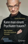 Image for Kann man einem Psychiater trauen? : Uber Psychiater und andere psychische Storungen