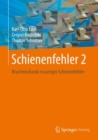 Image for Schienenfehler 2 : Bruchmechanik rissartiger Schienenfehler