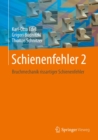 Image for Schienenfehler 2: Bruchmechanik Rissartiger Schienenfehler