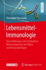 Image for Lebensmittel-Immunologie : Eine Einfuhrung in die molekularen Wirkmechanismen mit Videos und Verstandnisfragen