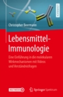 Image for Lebensmittel-immunologie: Eine Einfuhrung in Die Molekularen Wirkmechanismen Mit Videos Und Verstandnisfragen