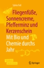 Image for Fliegenfue, Sonnencreme, Pfefferminz Und Kerzenschein | Mit Bio Und Chemie Durchs Jahr