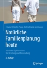 Image for Naturliche Familienplanung heute : Modernes Zykluswissen fur Beratung und Anwendung