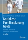 Image for Naturliche Familienplanung heute: Modernes Zykluswissen fur Beratung und Anwendung