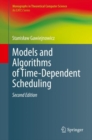 Image for Models and Algorithms of Time-Dependent Scheduling