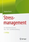 Image for Stressmanagement : Ein Arbeitsbuch fur die Aus-, Fort- und Weiterbildung