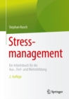 Image for Stressmanagement: Ein Arbeitsbuch fur die Aus-, Fort- und Weiterbildung